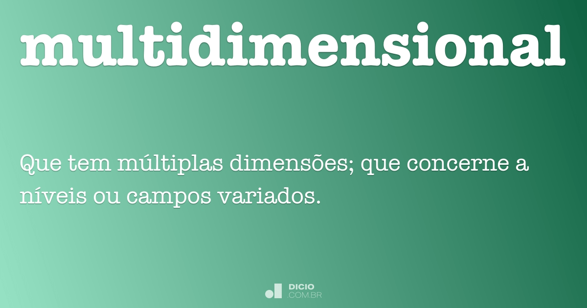 Multidimensional - Dicio, Dicionário Online de Português