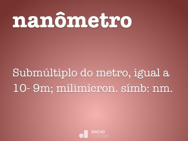 Nanômetro - Dicio, Dicionário Online de Português