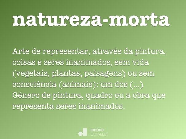Natureza-morta - Dicio, Dicionário Online de Português