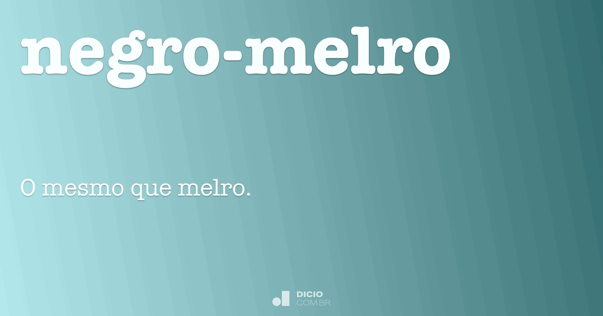 Negro Melro Dicio Dicionário Online De Português