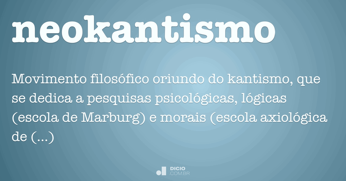 Neokantismo Dicio, Dicionário Online de Português