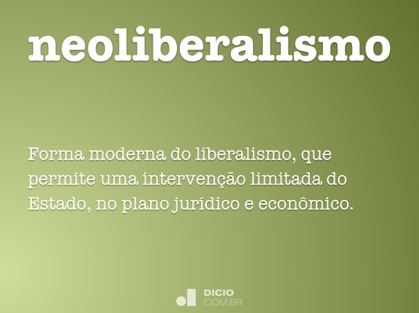 Neoliberalismo - Dicio, Dicionário Online de Português