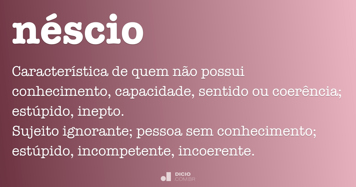Néscio - Dicio, Dicionário Online de Português