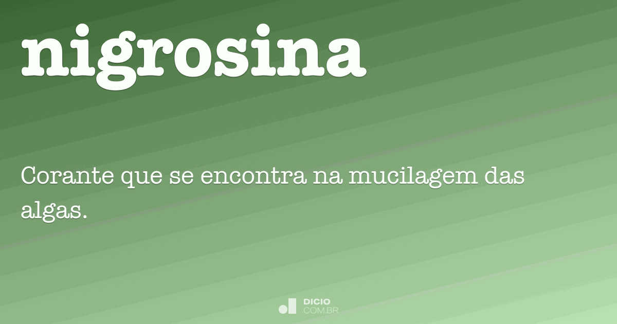 Nigrosina Dicio, Dicionário Online de Português