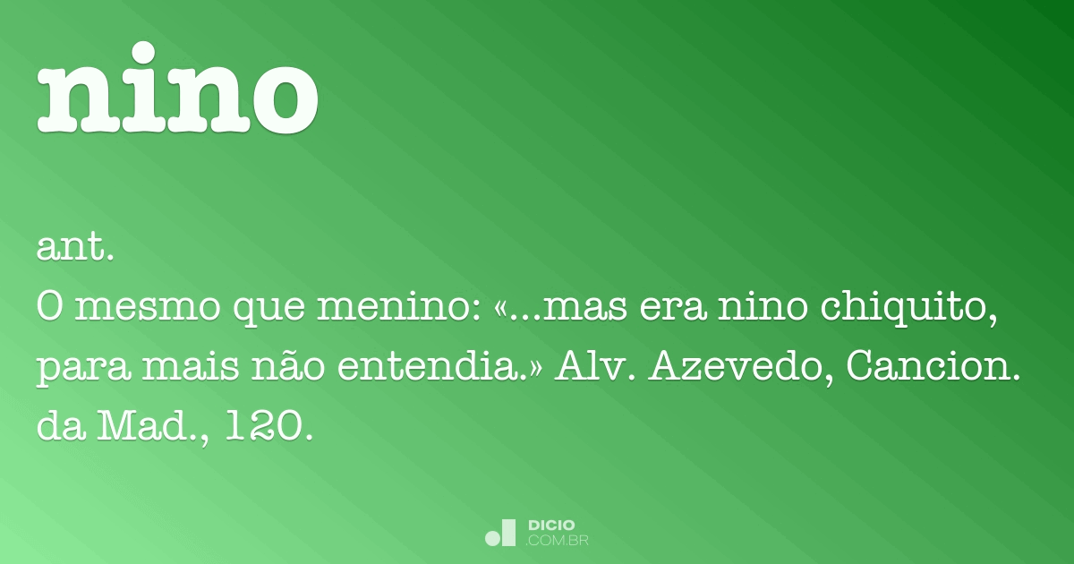 Significado do nome Nino - Dicionário de Nomes Próprios