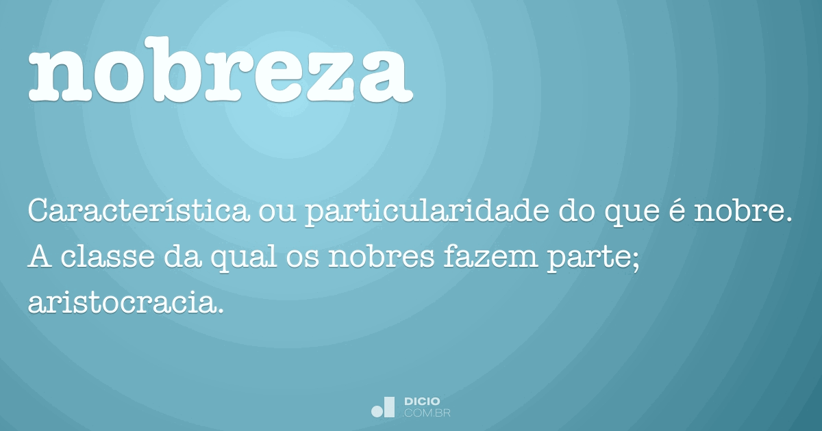 Nobre – Significados e Sinônimos