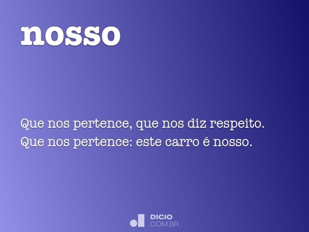Nosso - Dicio, Dicionário Online de Português