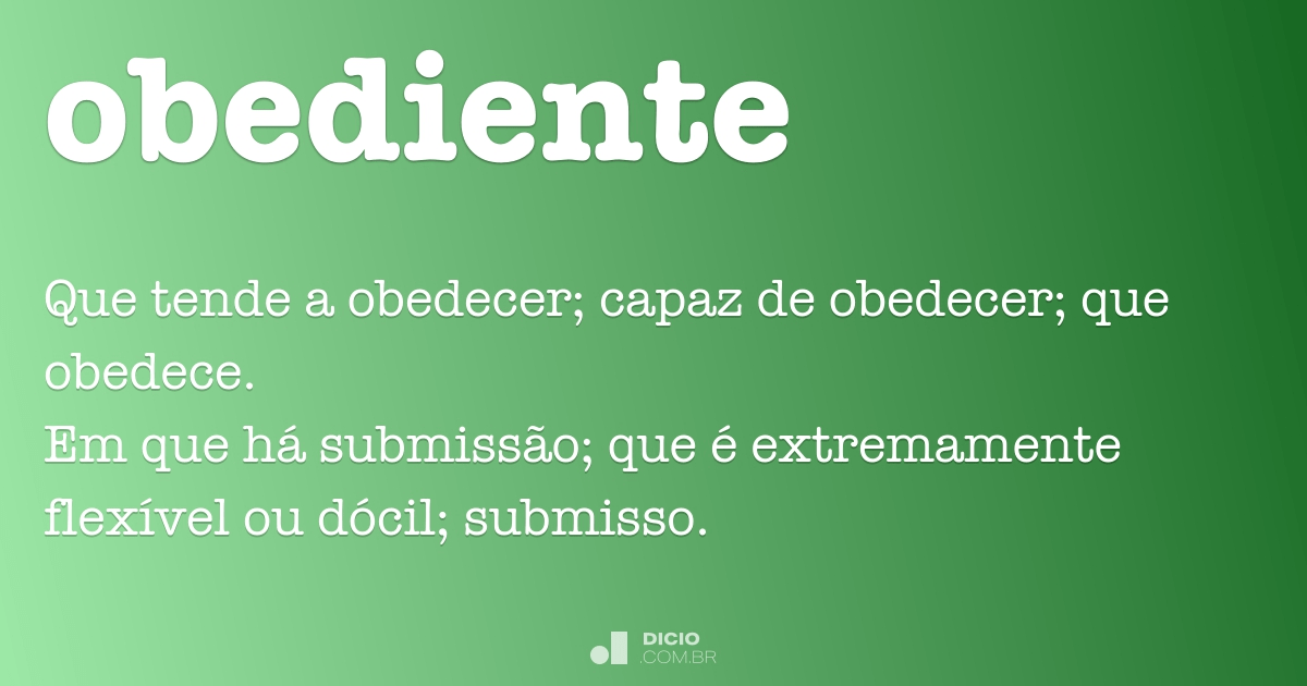 Obediente - Dicio, Dicionário Online de Português