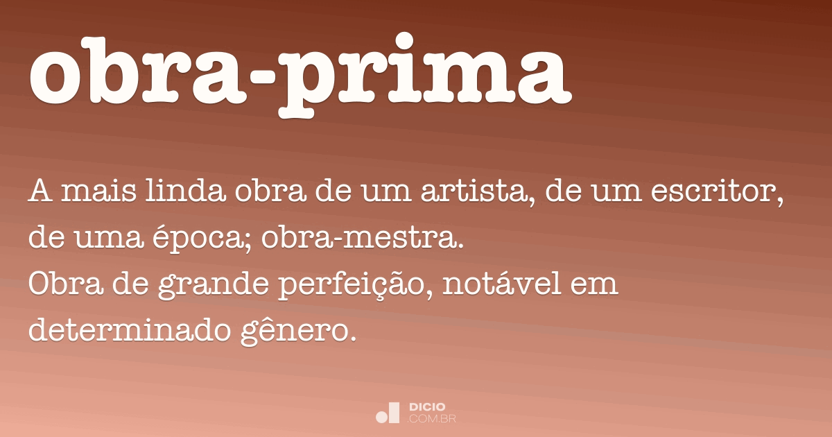 Obra-prima - Dicio, Dicionário Online de Português