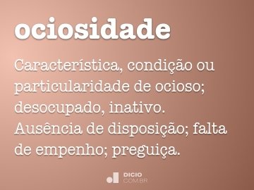 Ócio - Dicio, Dicionário Online de Português