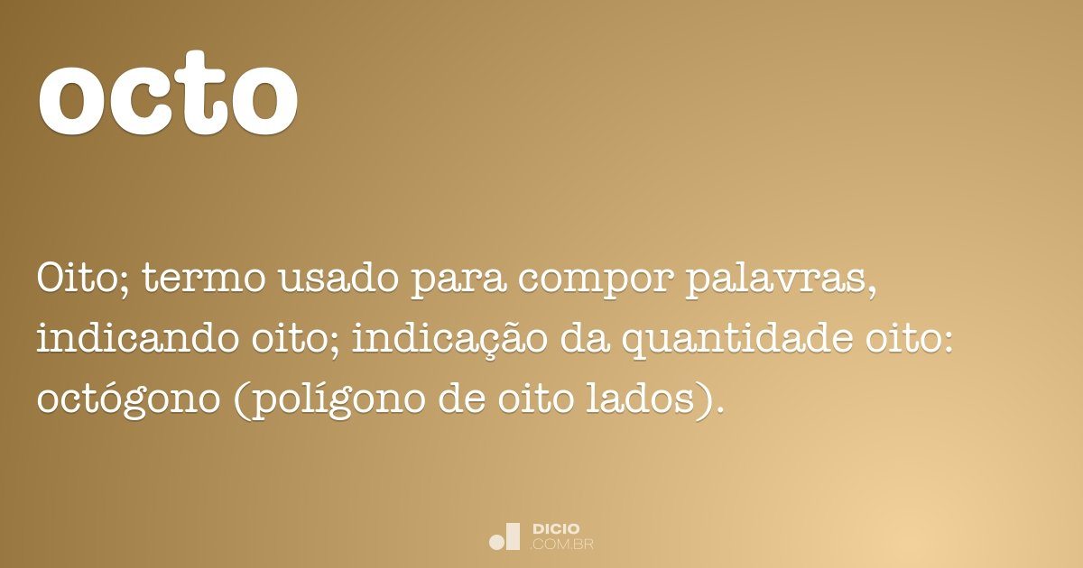 Octuo Octo - Dicio, Dicionário Online de Português