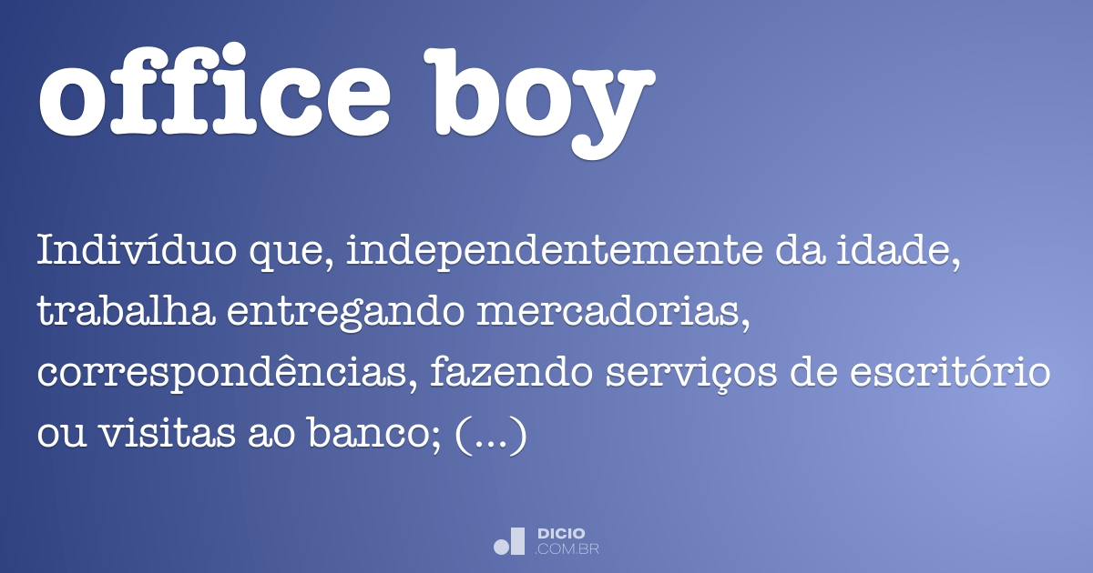 Office boy - Dicio, Dicionário Online de Português