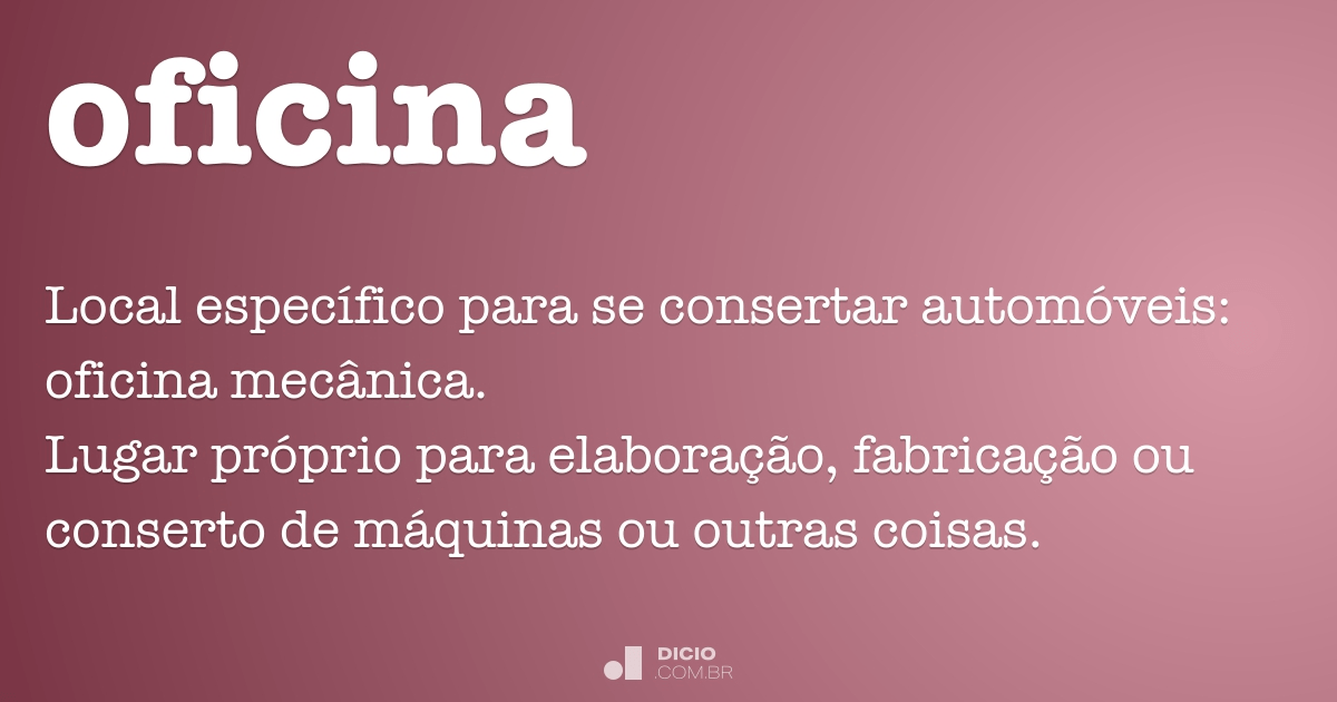 Oficina - Dicio, Dicionário Online de Português