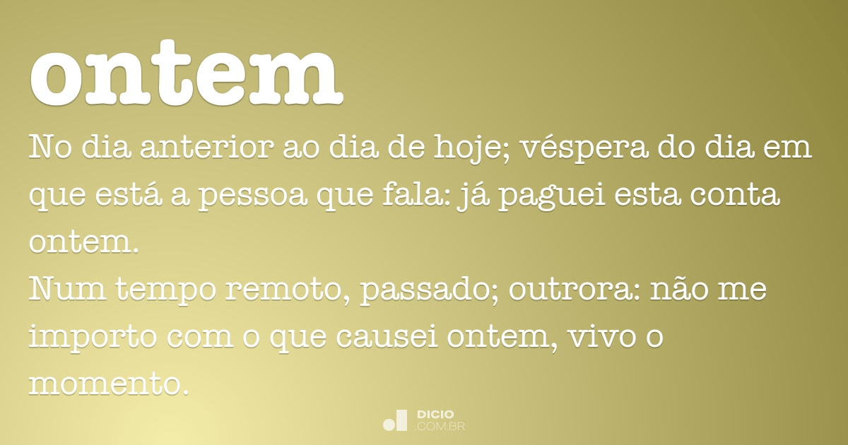 Ontem - Dicio, Dicionário Online de Português