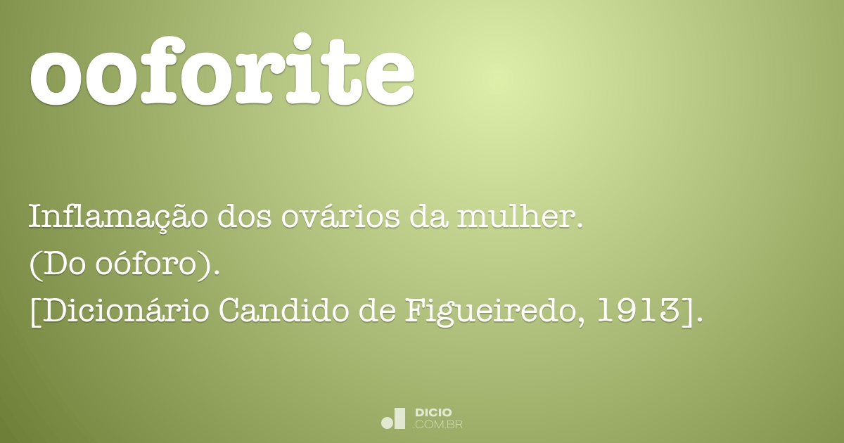 ooforite  Dicionário Infopédia da Língua Portuguesa