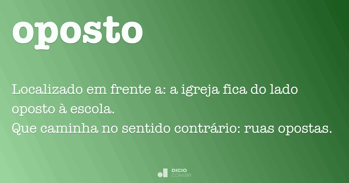 Oposto - Dicio, Dicionário Online de Português