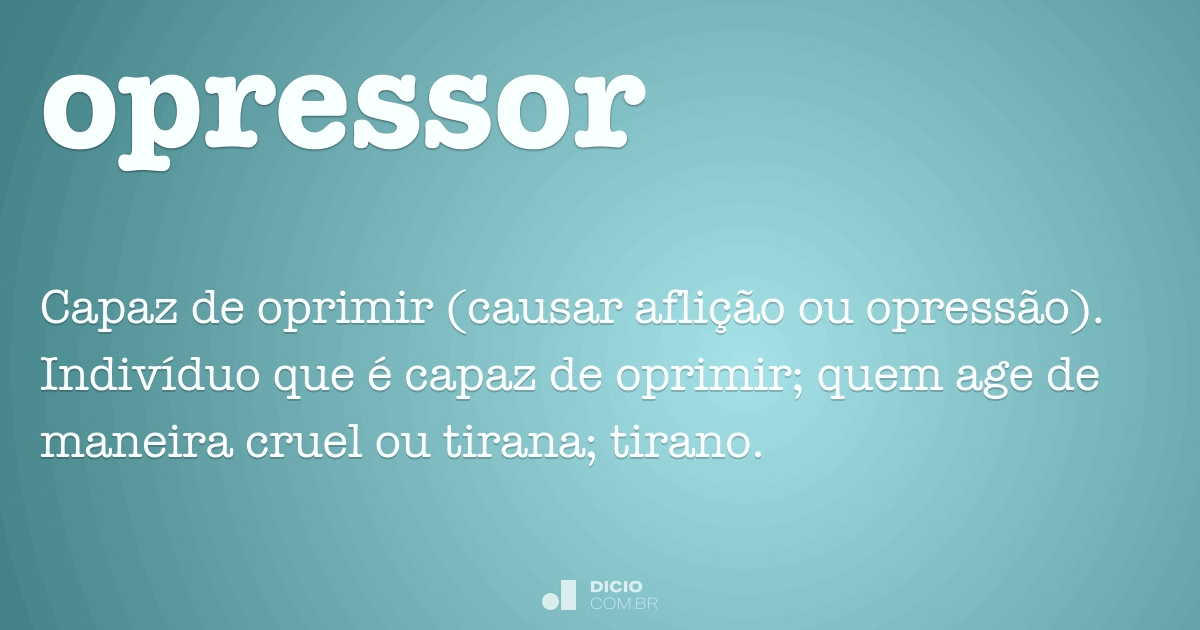 Opressor - Dicio, Dicionário Online de Português