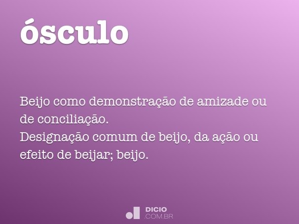 Osculo Dicio Dicionario Online De Portugues Osculum — puede referirse a: osculo dicio dicionario online de