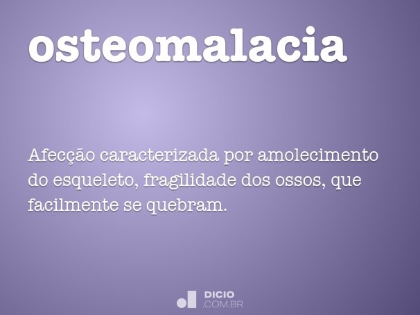 osteomalacia