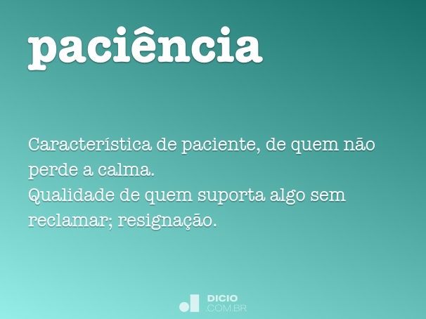 Paciencioso - Dicio, Dicionário Online de Português