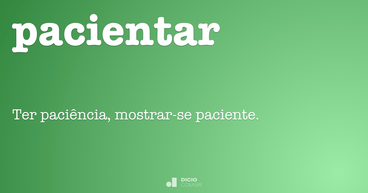 Paciencioso - Dicio, Dicionário Online de Português