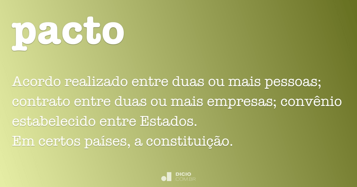 Pacto - Dicion\u00e1rio Online de Portugu\u00eas