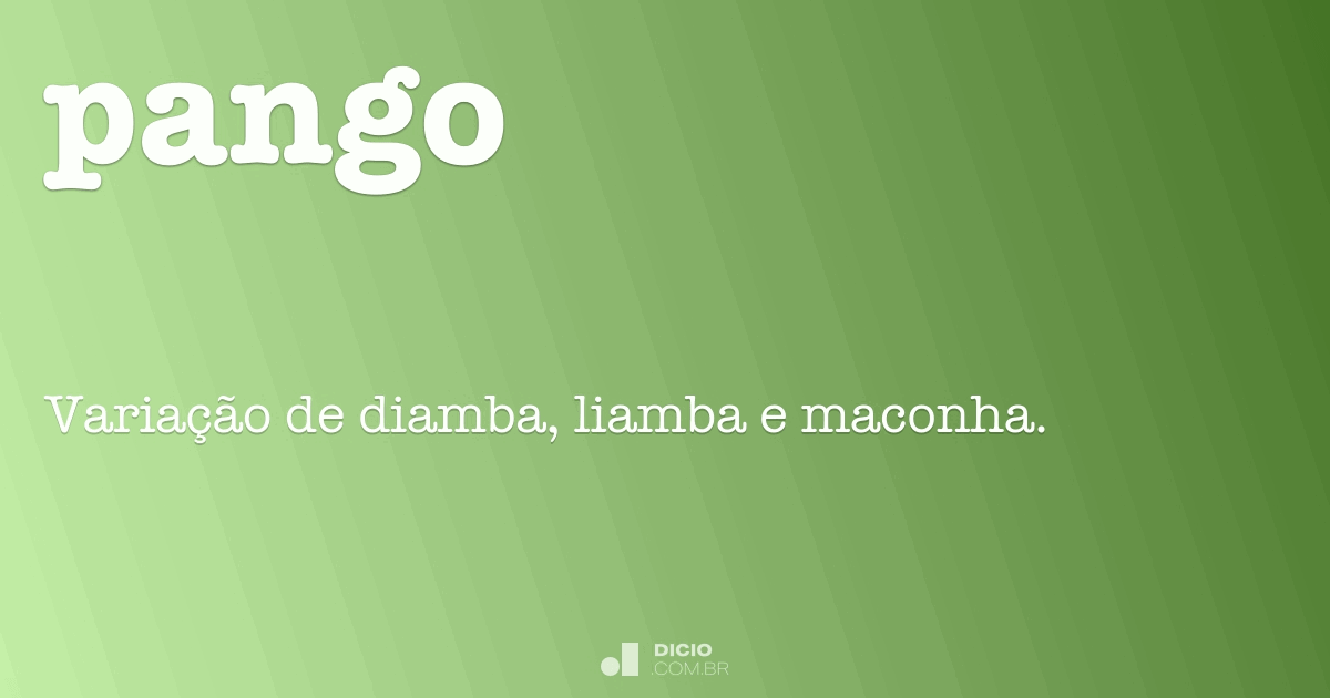 Pango - Dicio, Dicionário Online de Português