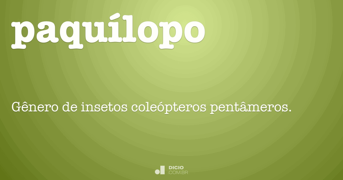 Paquílopo Dicio, Dicionário Online de Português