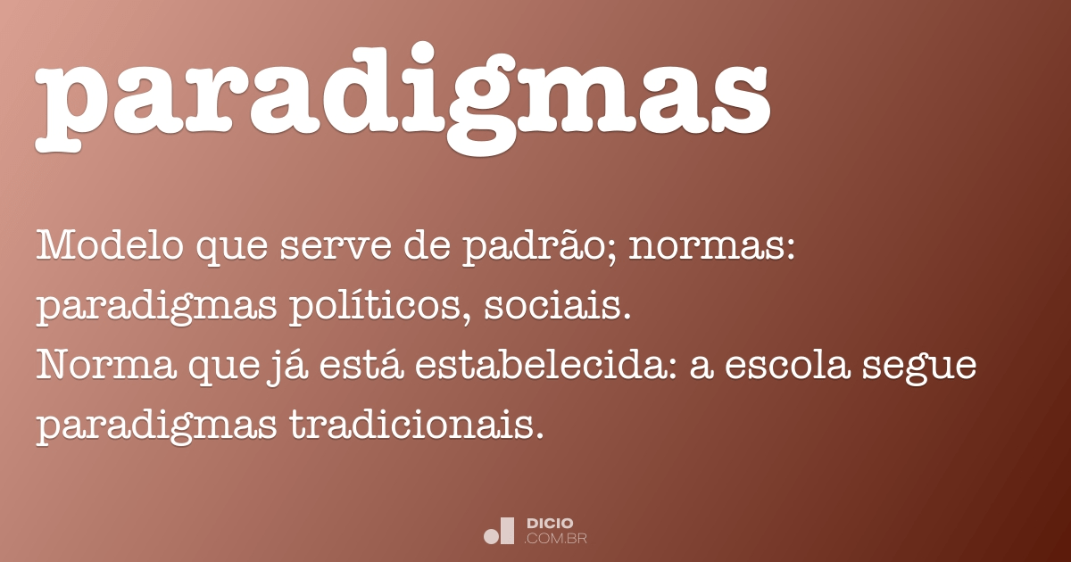 Paradigmas - Dicio, Dicionário Online de Português