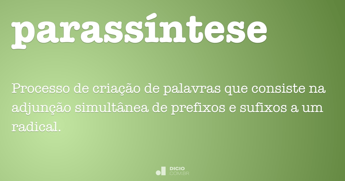 Parassíntese - Dicio, Dicionário Online de Português