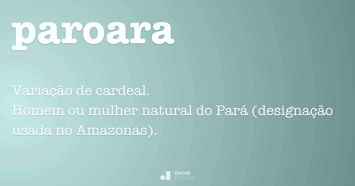 Paroara - Dicio, Dicionário Online de Português