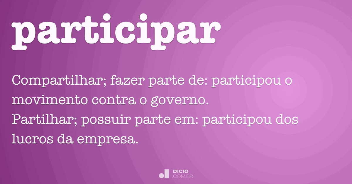 Participar - Dicio, Dicionário Online de Português