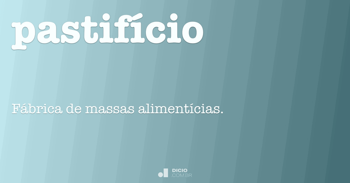 Pastifício - Dicio, Dicionário Online de Português