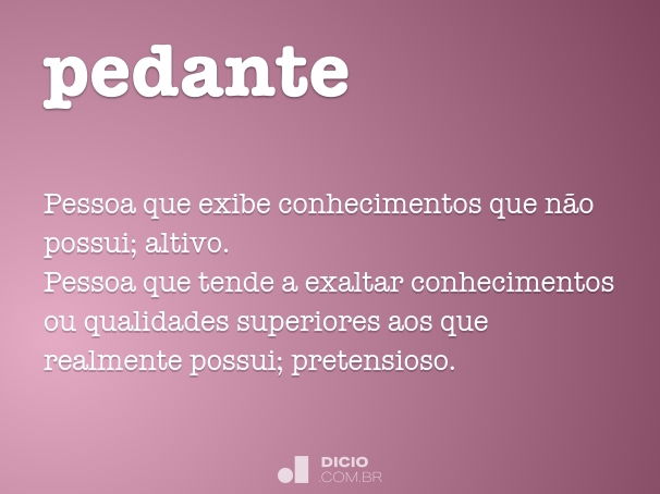 Pedante - Dicio, Dicionário Online de Português