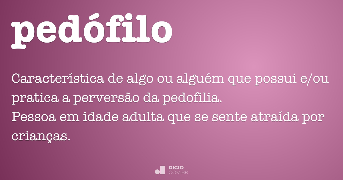 Pedófilo Dicio, Dicionário Online de Português