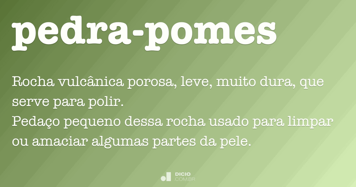 Pedra-pomes - Dicio, Dicionário Online de Português