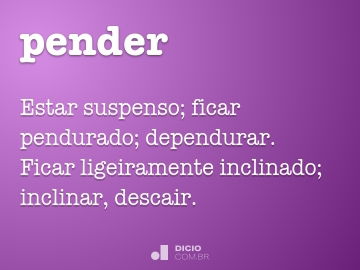 Pender - Dicio, Dicionário Online de Português