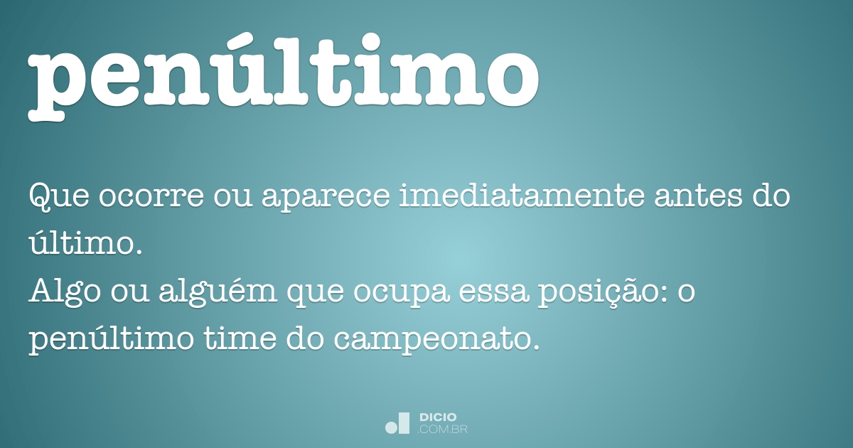 Penúltimo - Dicio, Dicionário Online de Português
