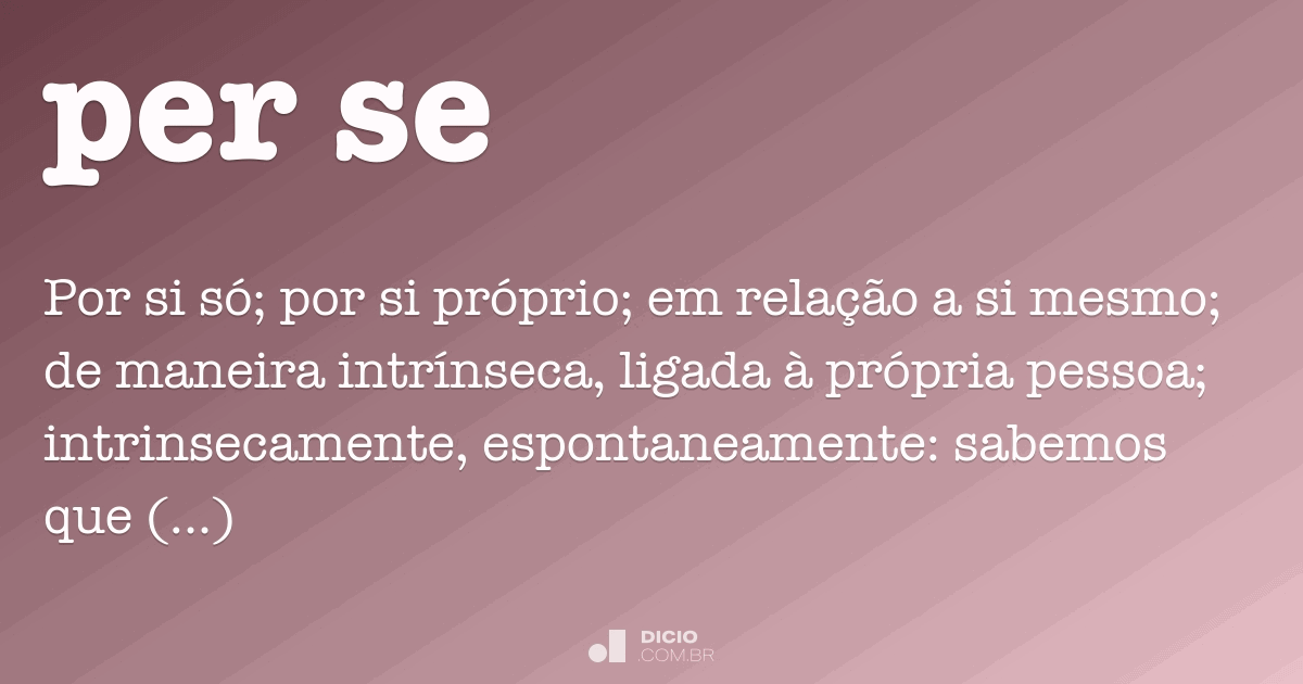 Per Se Dicio Dicion rio Online De Portugu s per-se-dicio-dicion-rio-online-de-portugu-s