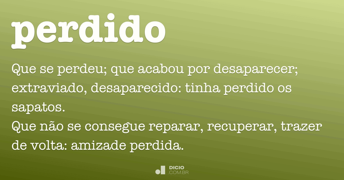 Perdido - Dicio, DicionÃ¡rio Online de PortuguÃªs