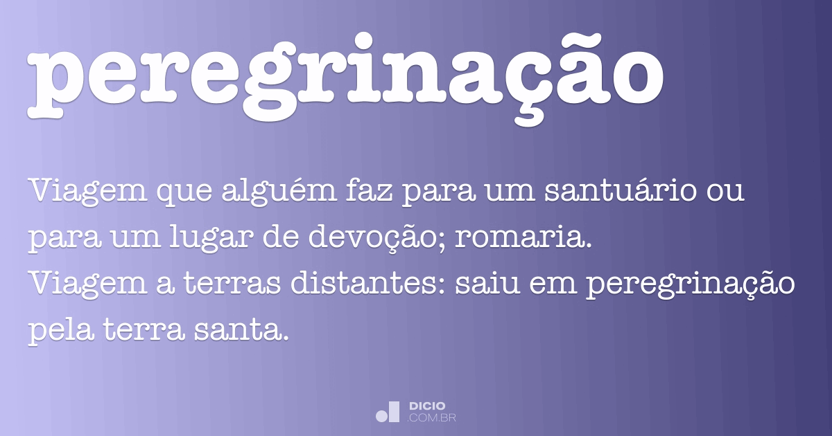 Peregrinação - Dicio, Dicionário Online de Português