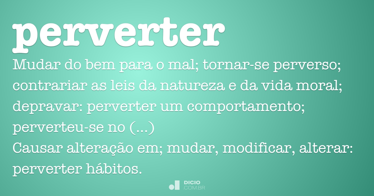 Preverter Perverter - Dicio, Dicionário Online de Português