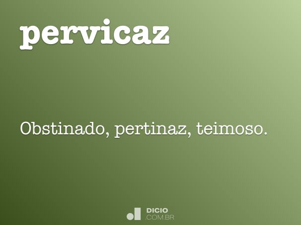 Pervígil - Dicio, Dicionário Online de Português