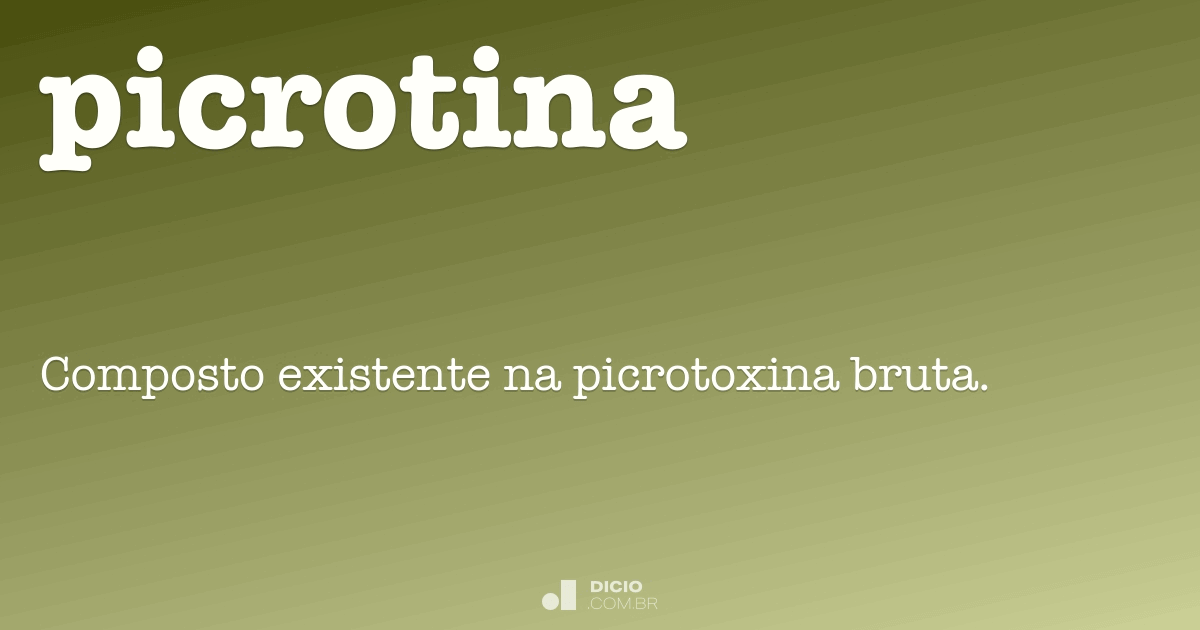 Picrotina Dicio, Dicionário Online de Português