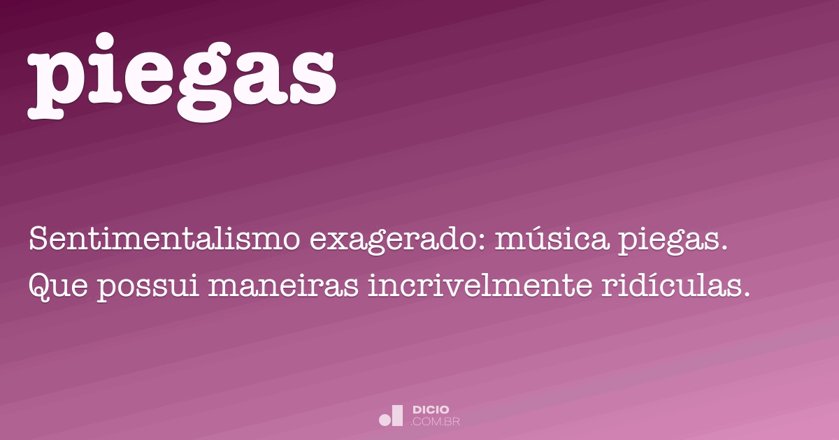 Piegas - Dicio, Dicionário Online de Português