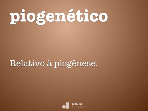 piogenético