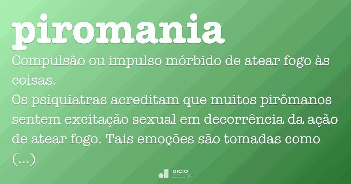 Piromania Dicio, Dicionário Online de Português