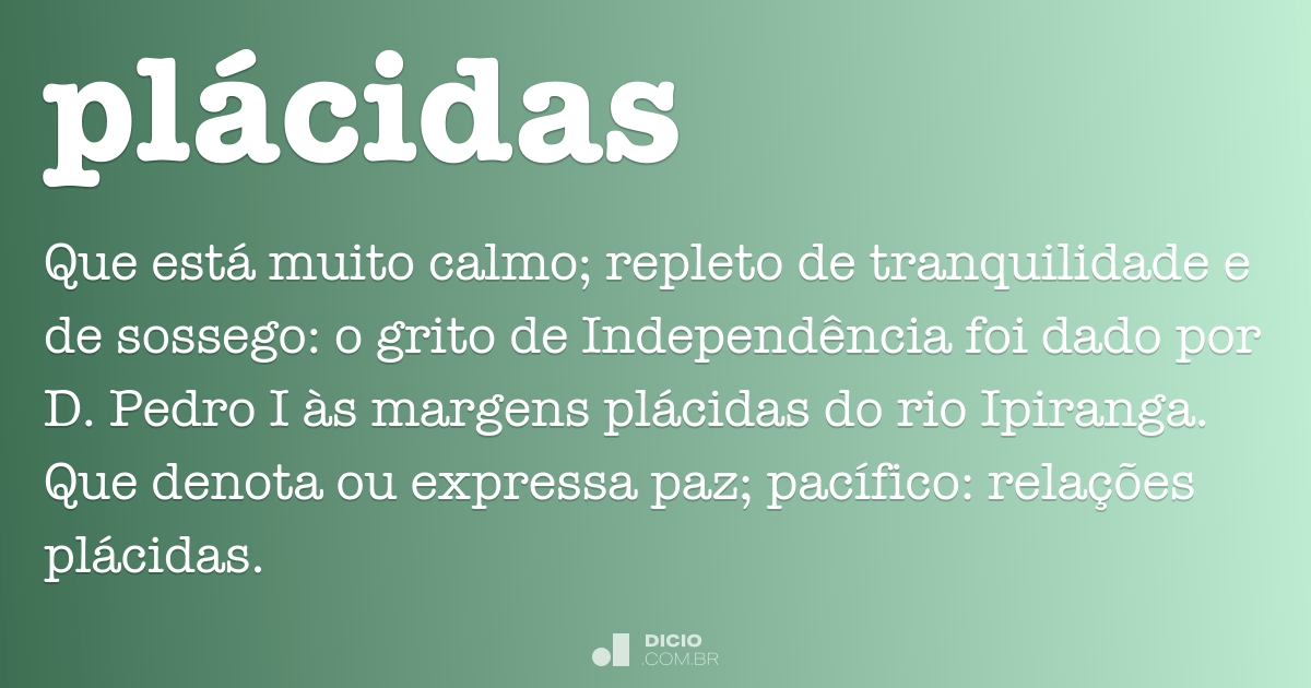 Significado de Plácidas (presente no Hino Nacional Brasileiro) -  Significados