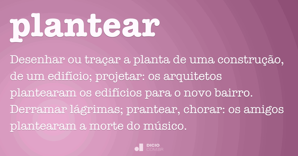 Plantear - Dicio, Dicionário Online de Português