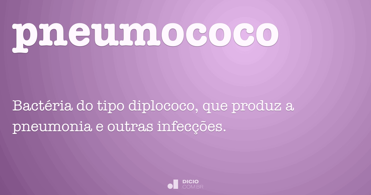 Pneumococo Dicio Dicionário Online de Português